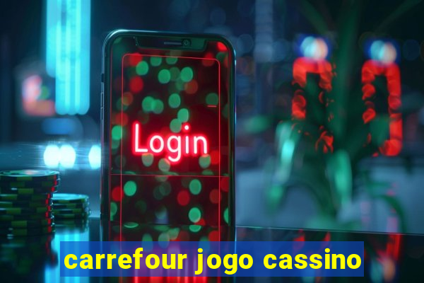 carrefour jogo cassino